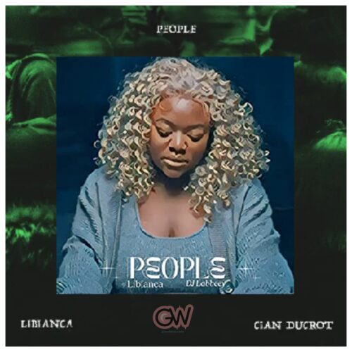 Libianca ft. Cian Ducrot – People