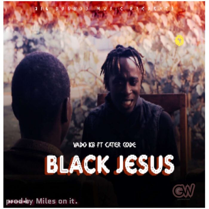 Vado KB Ft. Cater Code – Black Jesus