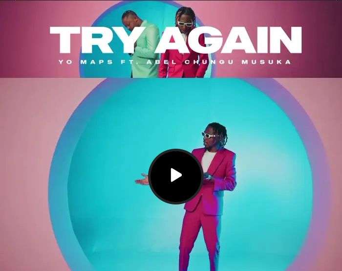 Yo Maps Ft Abel Chungu – Try Again