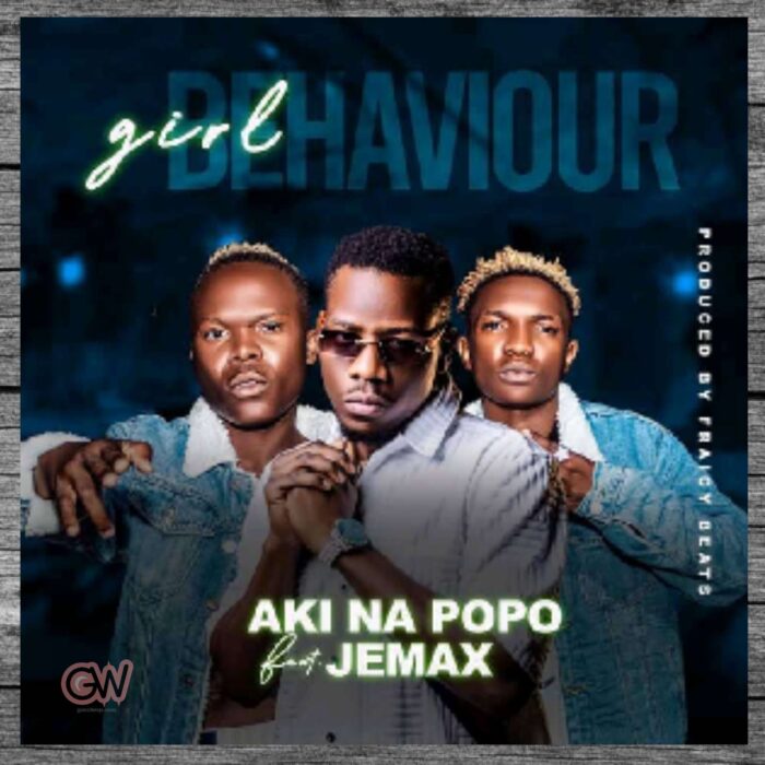 Aki Na Popo Ft. Jemax – Girl Behavior