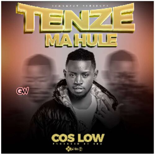 Cos Low – Tenze Ma Hule