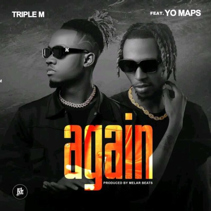 Triple M Ft. Yo Maps – Again