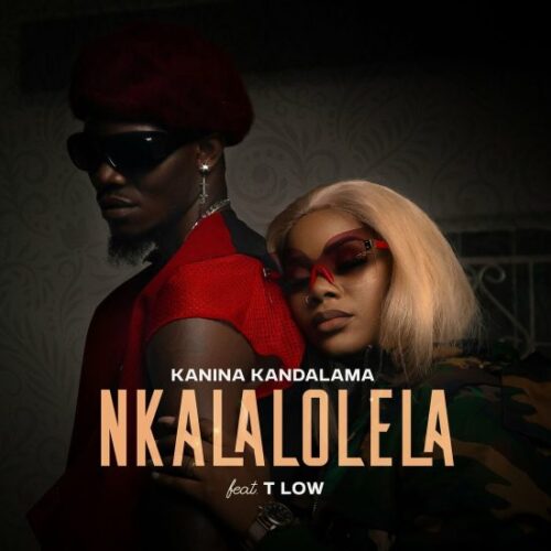 Kanina Kandalama ft. T Low – Nkalalolela