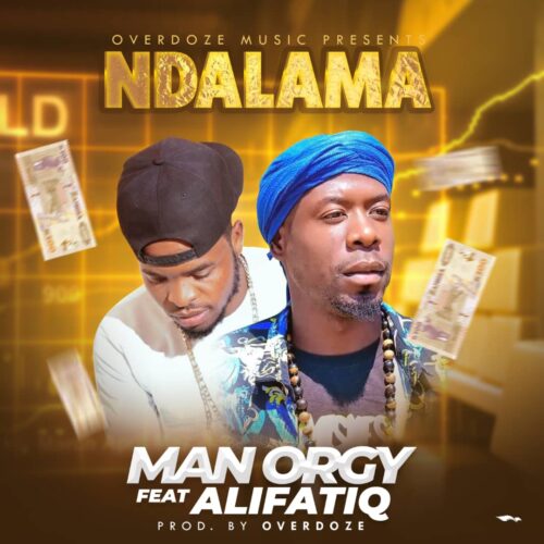 Man Orgy ft. Alifatiq – Ndalama (prod.by Overdoze)