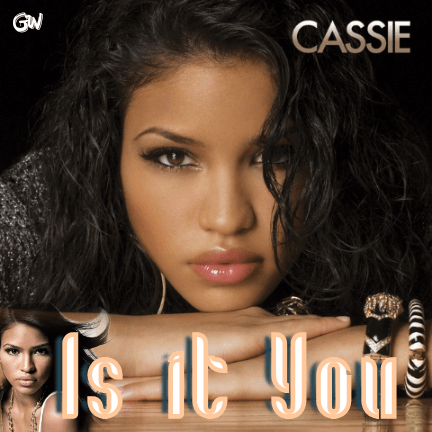 Cassie – Is it You