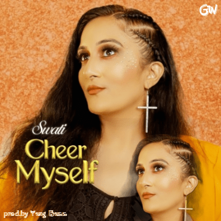 Swati Patil – Cheer Myself (prod.by Yxng Bxss)