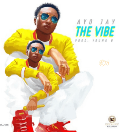 Ayo Jay – The Vibe mp3 Download