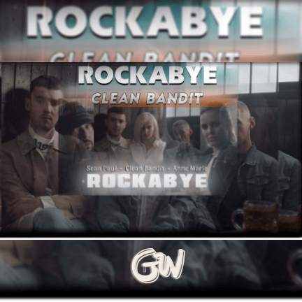 Rockabye Mp3 Download – Clean Bandit Ft. Sean Paul & Anne Marie