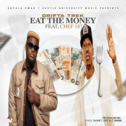 Drifta Trek Ft. Chef 187 – Eat The Money Mp3 Download