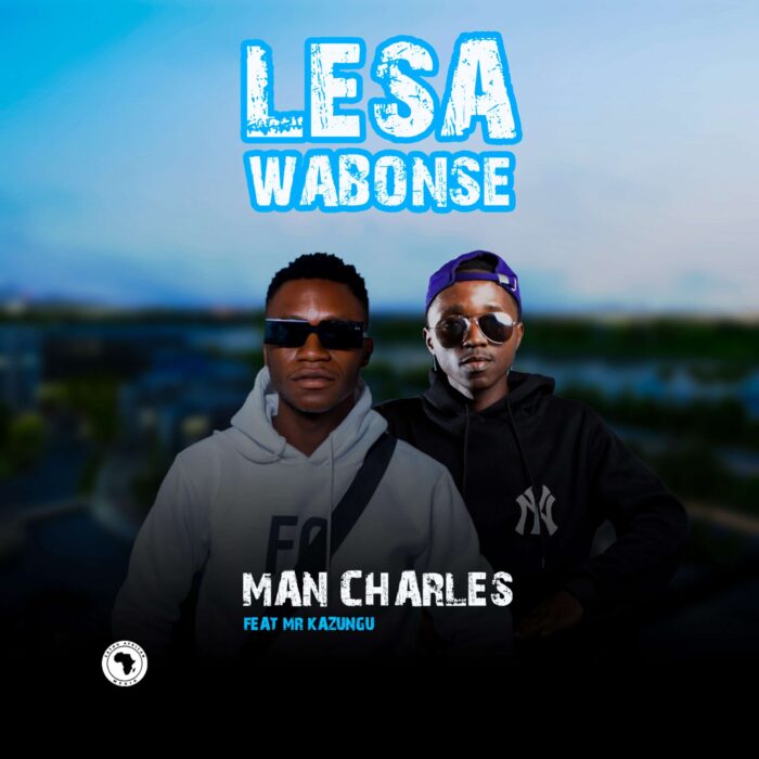 Man Charles Boy Ft. Mr kazungu – Lesa Wabonse