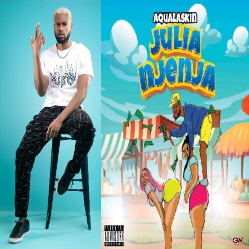 Aqualaskin – Julia Njenje Mp3 Download