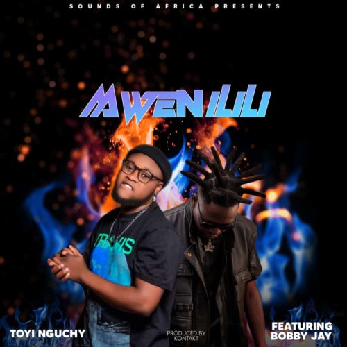 ToYi Nguchy ft Bobby Jay-Mwenilili Mp3 Download