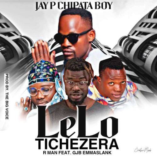 JAY P CHIPATA BOY ft GJB X R Man_EMAS RANK – Lelo Tichezera (Prod.by DUSHMARK)official MP3 Download